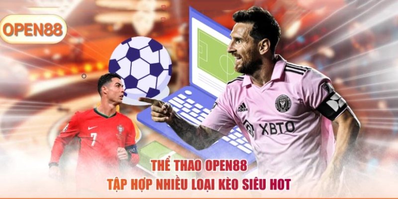 Hệ thống kèo cược đa dạng tại OPEN88